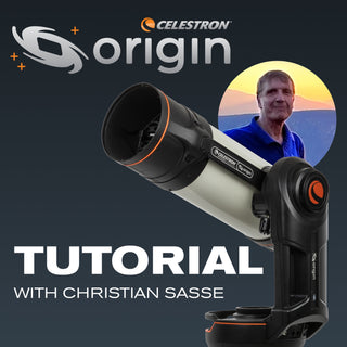 Celestron Origin Tutorial with Christian Sasse